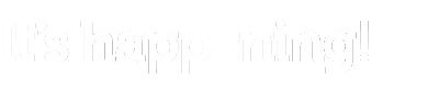 It's Happening! - Business Events